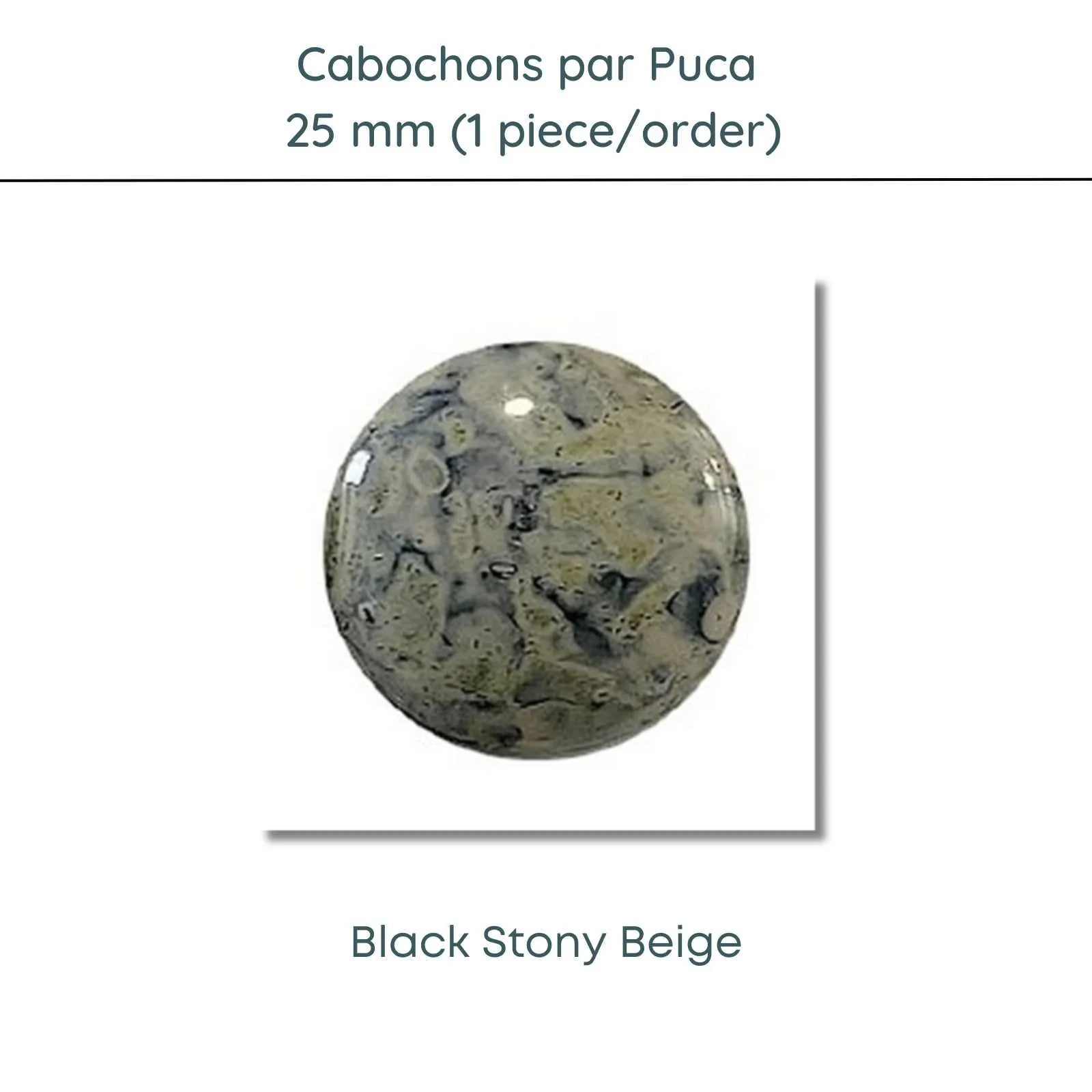 Cabochons par Puca, 25mm, Black Stony Collection, 10 Colors - The Argus Collection