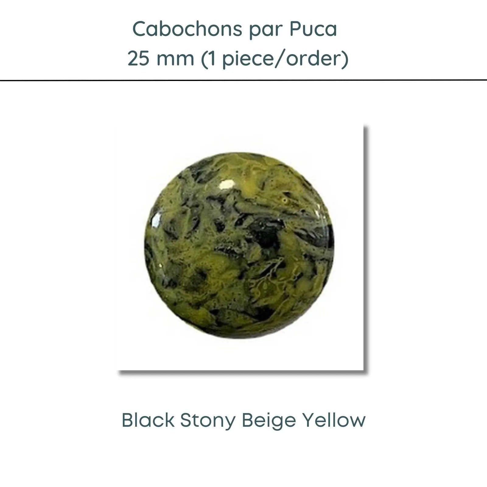 Cabochons par Puca, 25mm, Black Stony Collection, 10 Colors - The Argus Collection