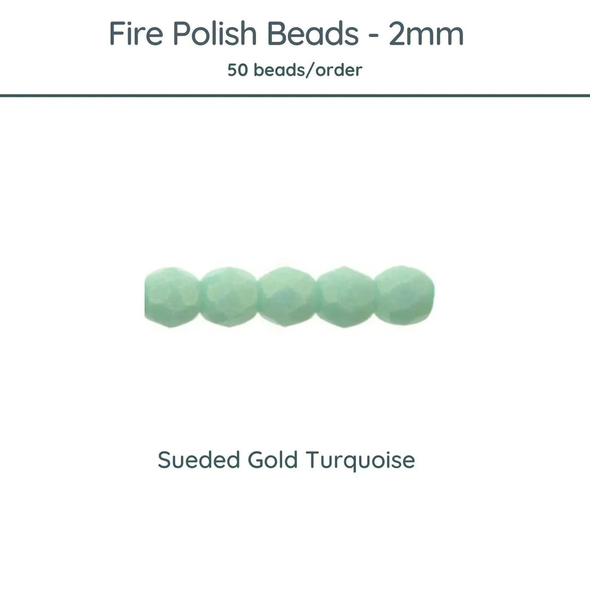 Fire Polish Beads, 2mm, Sueded Gold Turquoise, 50 pieces - The Argus Collection