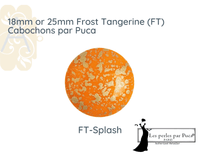 Cabochons par Puca, 18mm or 25mm, Frost Tangerine II Collection - The Argus Collection