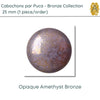 Cabochons par Puca, 25mm, Bronze Coating Collection, 11 Colors - The Argus Collection