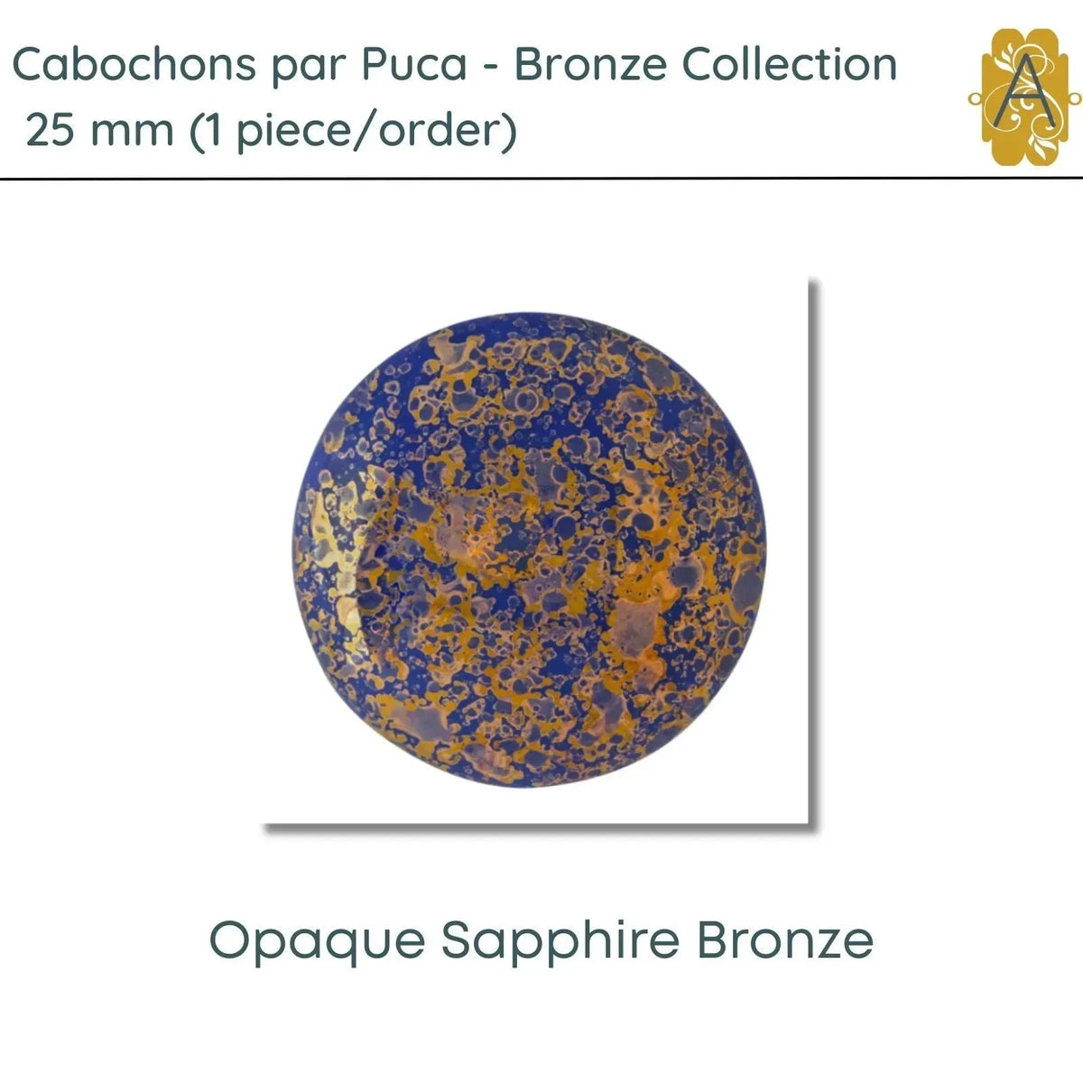 Cabochons par Puca, 25mm, Bronze Coating Collection, 11 Colors - The Argus Collection