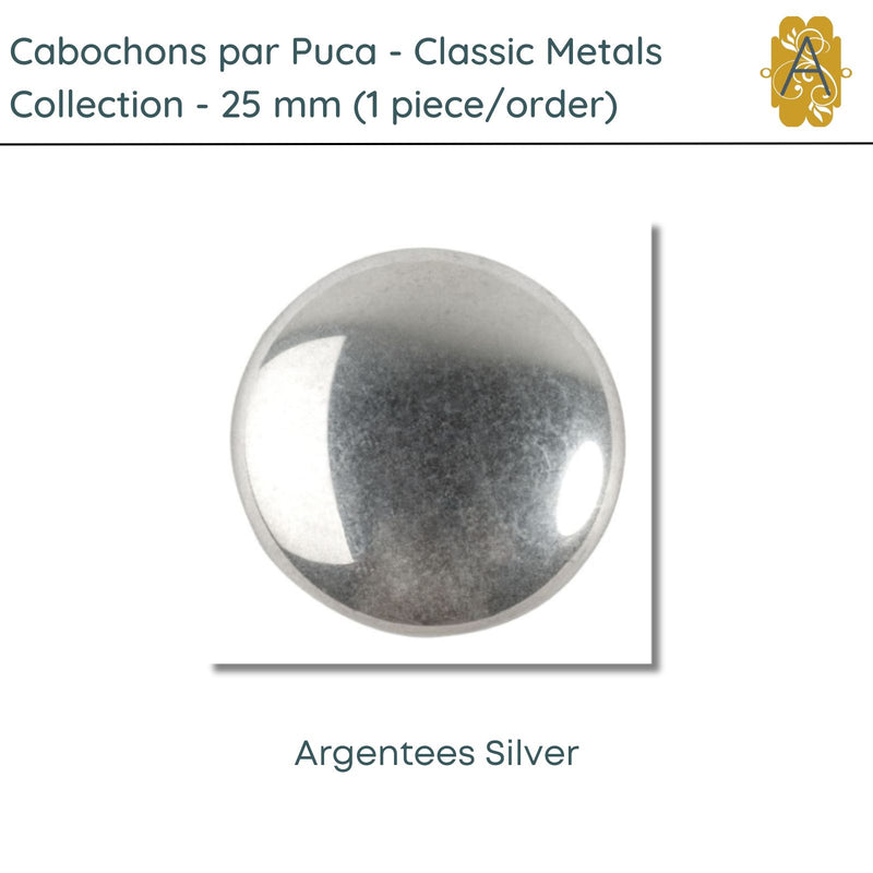 Cabochons par Puca, 25mm, Classic Metals Collection, 8 Colors - The Argus Collection