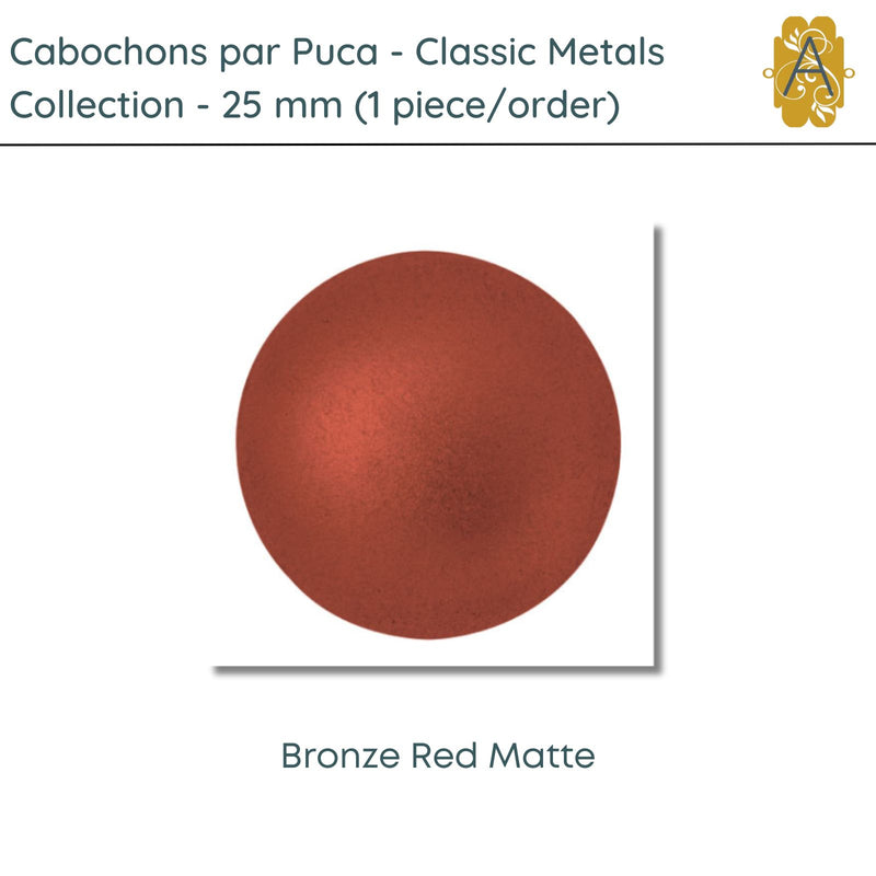 Cabochons par Puca, 25mm, Classic Metals Collection, 8 Colors