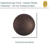 Cabochons par Puca, 25mm, Classic Metals Collection, 8 Colors