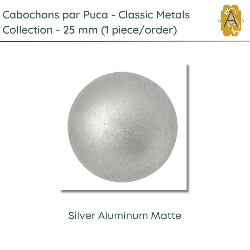 Cabochons par Puca, 25mm, Classic Metals Collection, 8 Colors - The Argus Collection