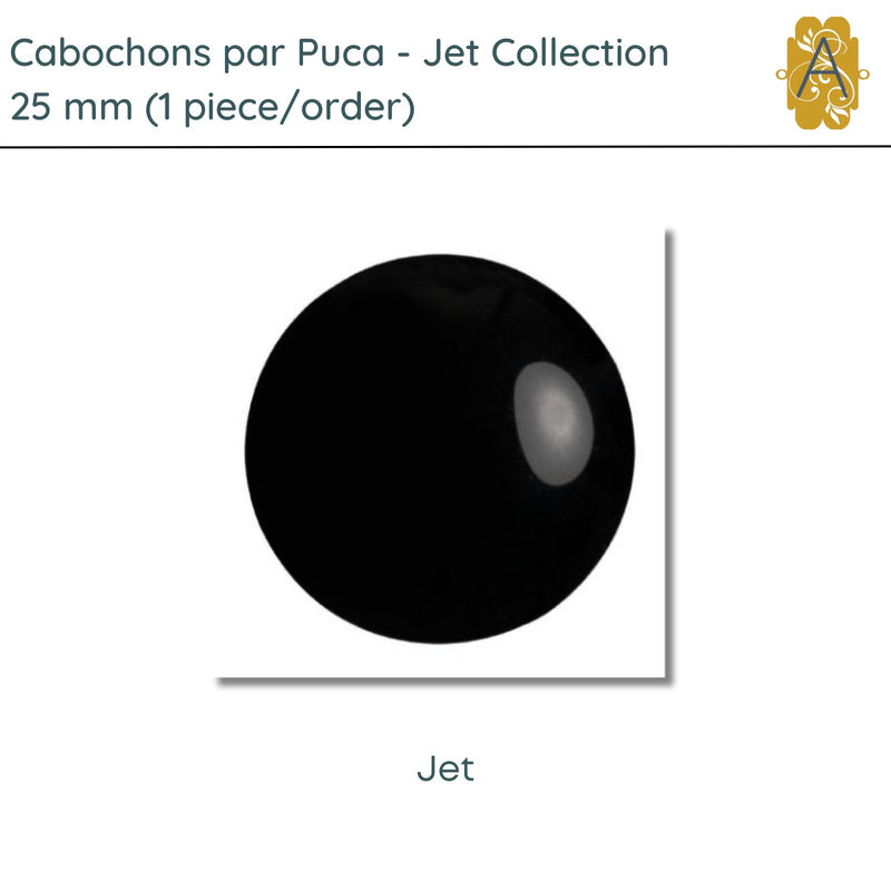 Cabochons par Puca, 25mm, Jet Collection, 7 Finishes - The Argus Collection