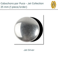 Cabochons par Puca, 25mm, Jet Collection, 7 Finishes