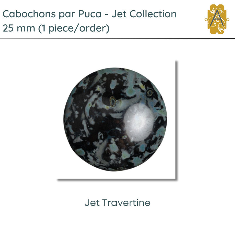 Cabochons par Puca, 25mm, Jet Collection, 7 Finishes - The Argus Collection