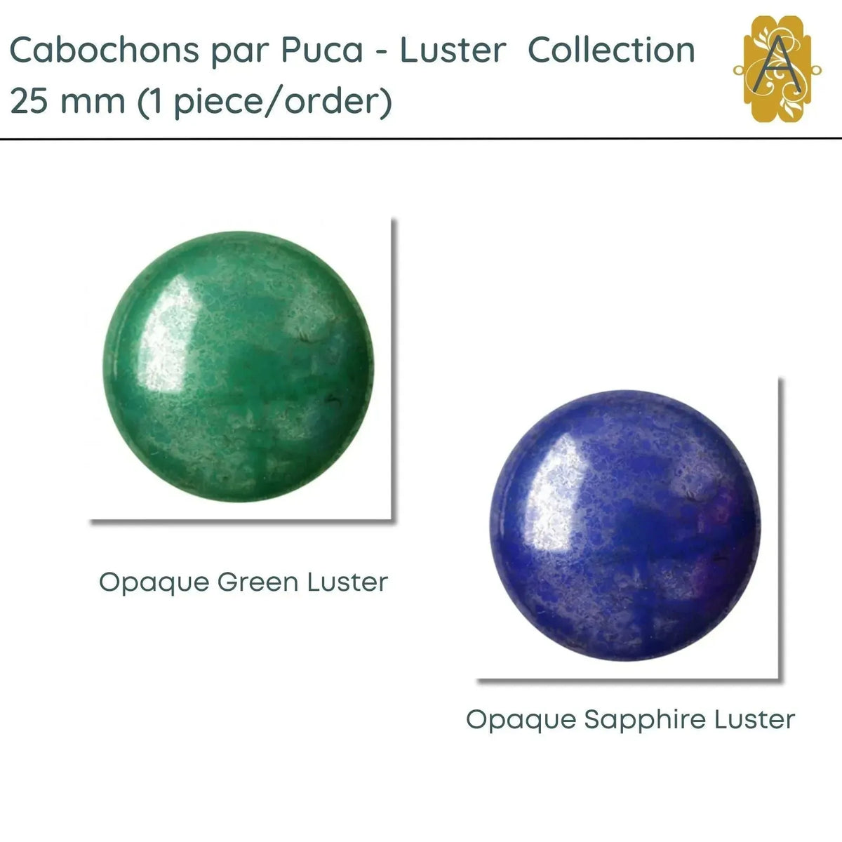 Cabochons par Puca, 25mm, Luster Collection, 2 Colors - The Argus Collection