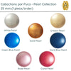 Cabochons par Puca, 25mm, Pearl Collection, 7 Colors