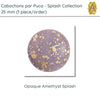 Cabochons par Puca, 25mm, Splash Collection, 3 Colors - The Argus Collection