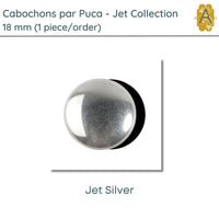 Cabochons par Puca, 18mm, Jet Collection, 11 Finishes - The Argus Collection