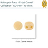 Kalos par Puca, 5g, Frost Camel Collection, 6 Finishes - The Argus Collection