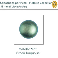 Cabochons par Puca, 18mm, Metallic Matte Collection, 3 Colors - The Argus Collection