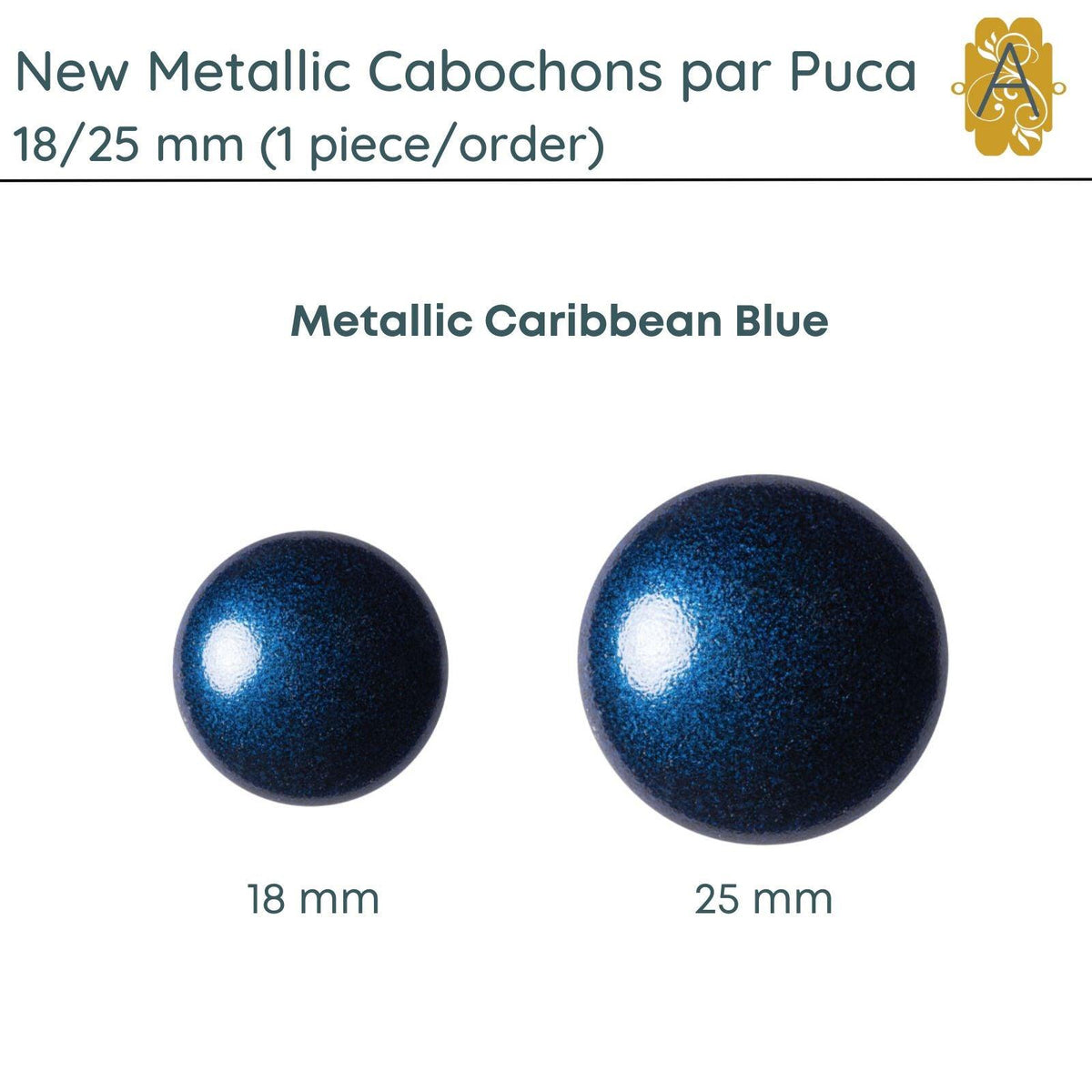 Cabochons par Puca, 18mm or 25mm, New Metallic Collection, 6 Colors - The Argus Collection