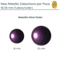 Cabochons par Puca, 18mm or 25mm, New Metallic Collection, 6 Colors - The Argus Collection