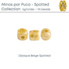 Minos par Puca, Spotted Collection, 5 grams, 3 Colors - The Argus Collection