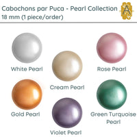 Cabochons par Puca, 18mm, Pearl Collection, 6 Colors - The Argus Collection