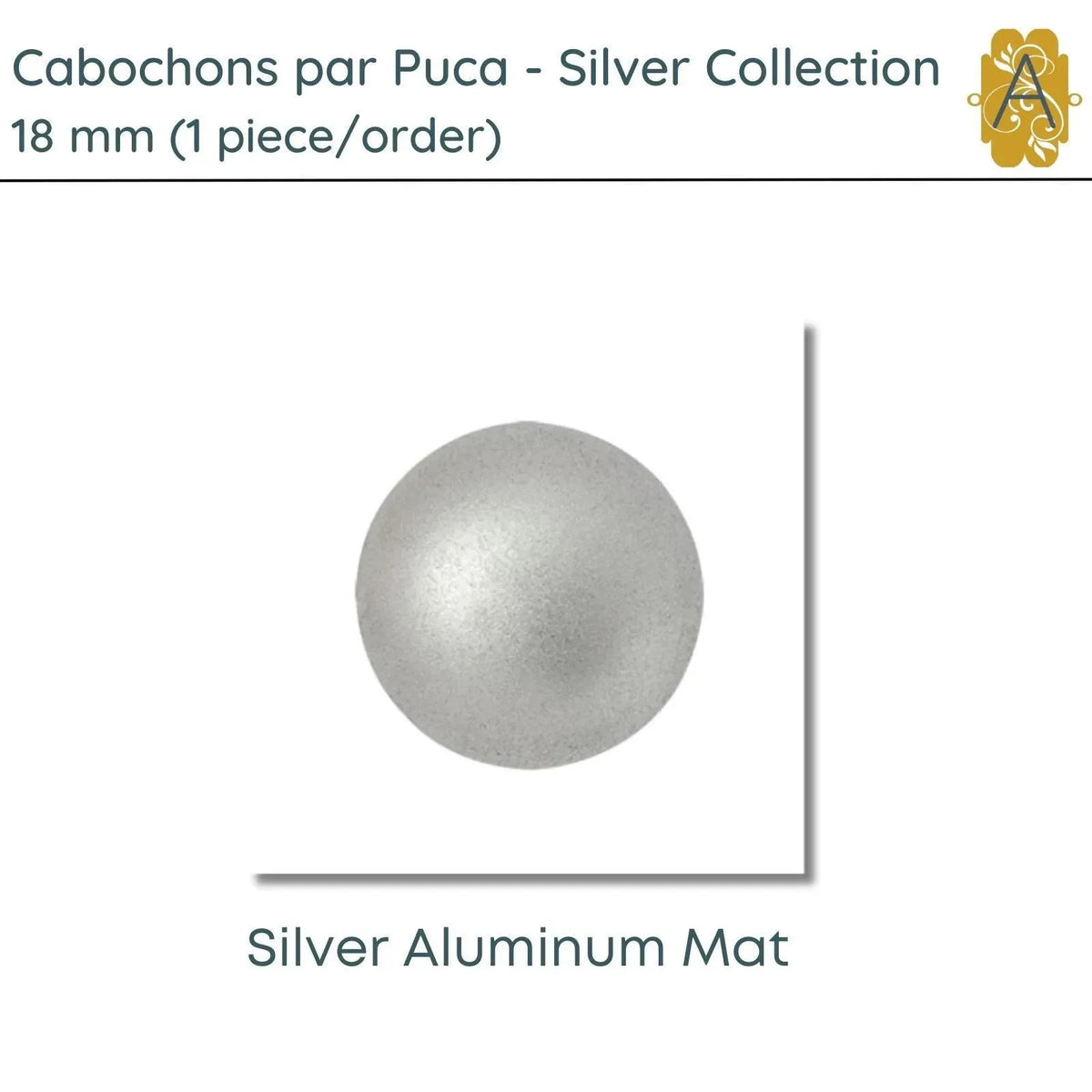 Cabochons par Puca, 18mm, Silver Collection, 4 Finishes - The Argus Collection