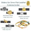 Sliders for 5mm Flat Leather or Cords, (2 Pieces) 3 Styles, 2 Finishes - The Argus Collection