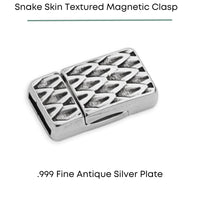Snake Skin Textured Magnetic Clasp, for 10mm Flat Leather or Cork or Multi-Strands - The Argus Collection