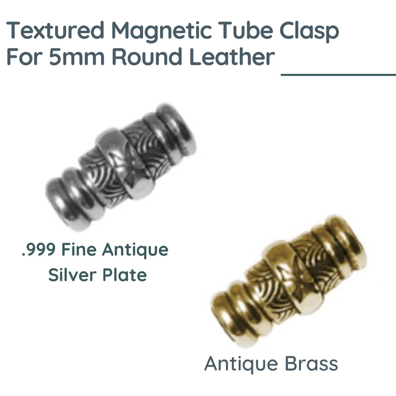 Textured Magnetic Tube Clasp, for 5mm Round Leather - The Argus Collection