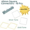 WHOLESALE Square Frame Connectors, 40mm in 3 Finishes