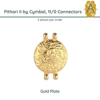 Pithari II, Cymbal 11/0 Connectors, in 4 Finishes - The Argus Collection