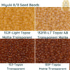 8/0 Miyuki Seed beads 10g, LT Topaz Matte Transparent 132F, Lt Topaz AB Matte 132FR, Topaz Transparent 133, Topaz Transparent Matte 133F - The Argus Collection