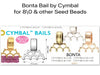 BONTA Bail for 8\0 & other Seed Beads, Kumihimo Rope Bail, Cymbal Elements, Antique Brass, 24K Gold Plate, Rose Gold, Antique Silver - ArgusCollection