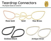 Tear Drop Connectors, 5 Finishes - The Argus Collection