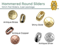 Flat Hammered Round Sliders for Leather or Cork, 10mm, in 4 Finishes - The Argus Collection