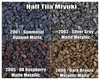 Miyuki Half Tila, 5g, HTL2001, HTL2002, HTL2005, HTL2006 - The Argus Collection