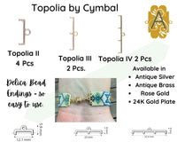 Topolia II, III and IV, Cymbal Delica Bead Ending or Connector, 4 Finishes - The Argus Collection