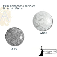 Cabochons par Puca, 18mm or 25mm, Milky Collection - The Argus Collection