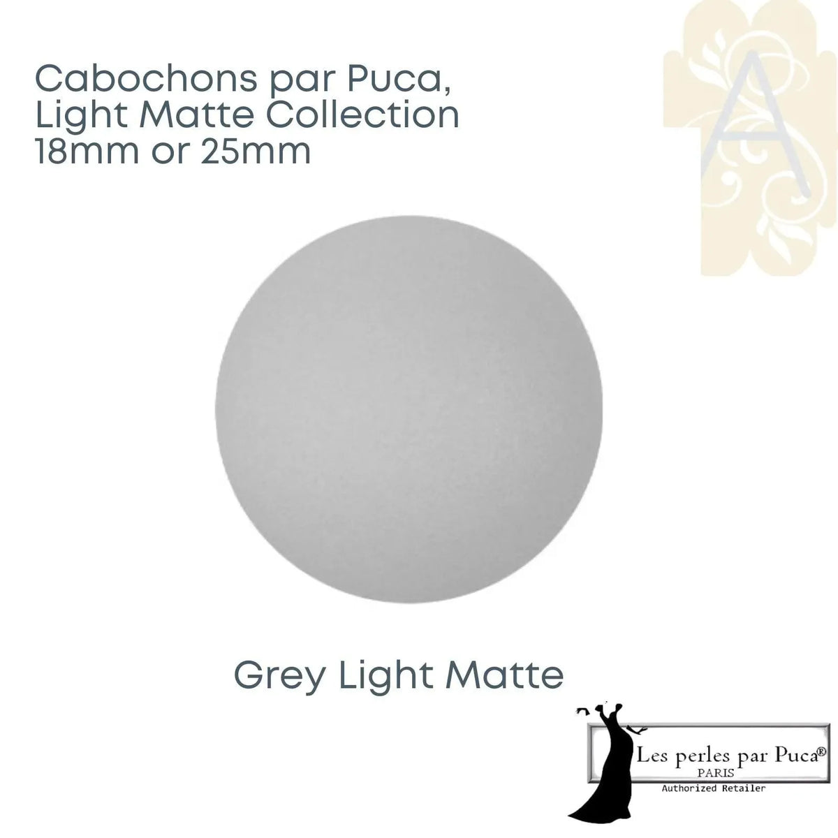 Cabochons par Puca, 18 or 25mm, Light Matte Collection - The Argus Collection